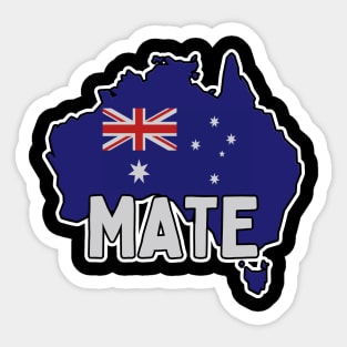 Mate / Funny Ausstralian T-Shirt / Aussie Humor Sticker